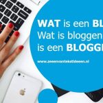 Wat is een blog? Wat is bloggen? Wat is een blogger?
